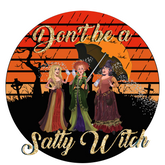 DTF Screen Print Image - Don't be a Salty Witch